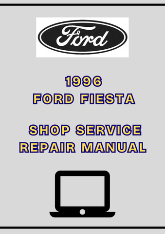 1996 FORD FIESTA SHOP SERVICE REPAIR MANUAL - PDF