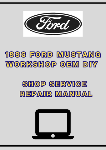 1996 FORD MUSTANG WORKSHOP OEM DIY SHOP SERVICE REPAIR MANUAL - PDF