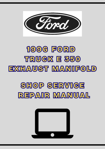 1996 FORD TRUCK E 350 EXHAUST MANIFOLD SHOP SERVICE REPAIR MANUAL - PDF