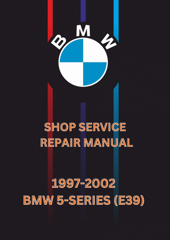 1997-2002 BMW 5-SERIES (E39) SHOP SERVICE REPAIR MANUAL - PDF