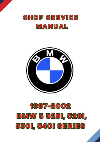 1997-2002 BMW 5 525I, 528I, 530I, 540I SERIES SHOP SERVICE MANUAL - PDF
