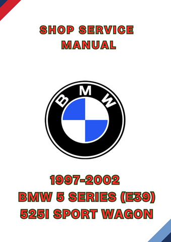1997-2002 BMW 5 SERIES (E39) 525I SPORT WAGON SHOP SERVICE MANUAL - PDF