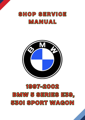 1997-2002 BMW 5 SERIES E39, 530I SPORT WAGON SHOP SERVICE MANUAL - PDF