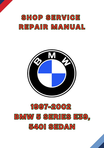 1997-2002 BMW 5 SERIES E39, 540I SEDAN SHOP SERVICE REPAIR MANUAL - PDF