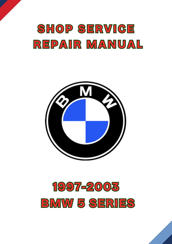 1997-2003 BMW 5 SERIES SHOP SERVICE REPAIR MANUAL - PDF