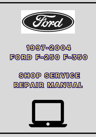 1997-2004 FORD F-250 F-350 SHOP SERVICE REPAIR MANUAL - PDF