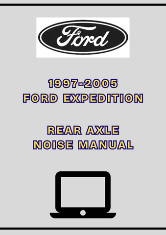 1997-2005 FORD EXPEDITION REAR AXLE NOISE MANUAL - PDF
