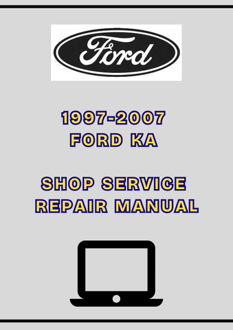 1997-2007 FORD KA SHOP SERVICE REPAIR MANUAL - PDF 