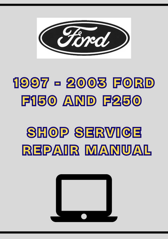 1997 - 2003 FORD F150 AND F250 SHOP SERVICE REPAIR MANUAL - PDF 
