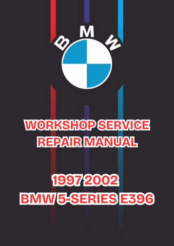 1997 2002 BMW 5-SERIES E396 WORKSHOP SERVICE REPAIR MANUAL - PDF 