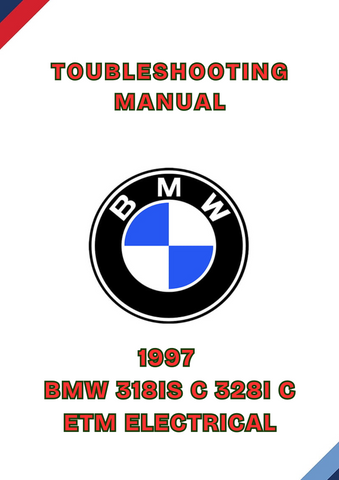 1997 BMW 318IS C 328I C ETM ELECTRICAL TROUBLESHOOTING MANUAL - PDF