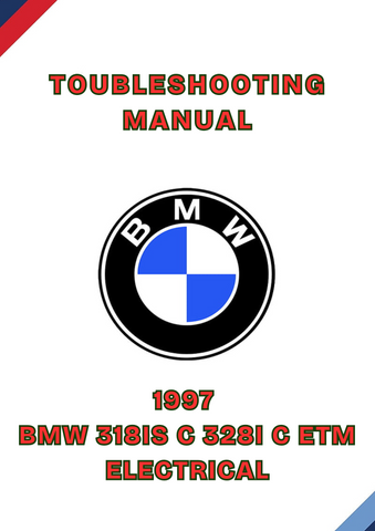 1997 BMW 318IS C 328I C ETM ELECTRICAL TROUBLESHOOTING MANUAL - PDF