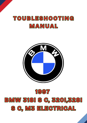 1997 BMW 318I S C, 320I,328I S C, M3 ELECTRICAL TROUBLESHOOTING MANUAL - PDF