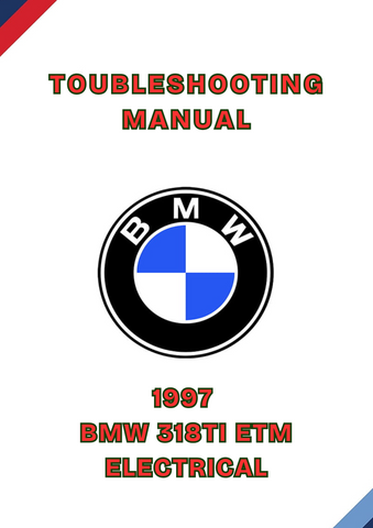 1997 BMW 318TI ETM ELECTRICAL TROUBLESHOOTING MANUAL - PDF