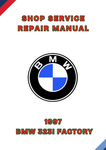 1997 BMW 323I FACTORY SHOP SERVICE REPAIR MANUAL - PDF