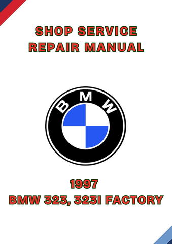 1997 BMW 323, 323I FACTORY SHOP SERVICE REPAIR MANUAL - PDF