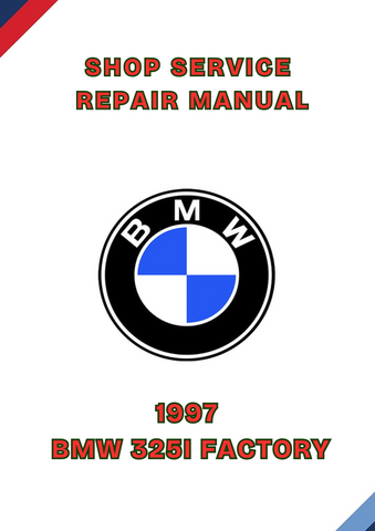 1997 BMW 325I FACTORY SHOP SERVICE REPAIR MANUAL - PDF
