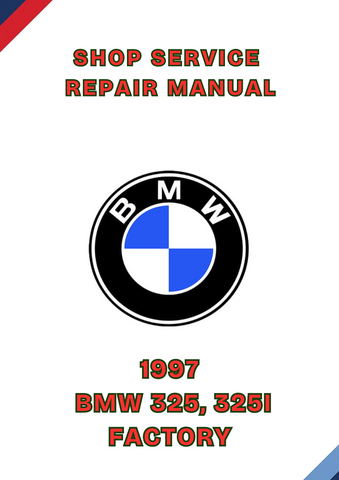 1997 BMW 325, 325I FACTORY SHOP SERVICE REPAIR MANUAL - PDF