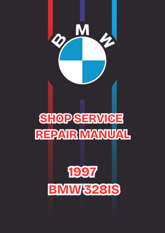 1997 BMW 328IS SHOP SERVICE REPAIR MANUAL - PDF