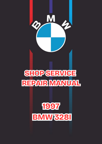 1997 BMW 328I SHOP SERVICE REPAIR MANUAL - PDF   