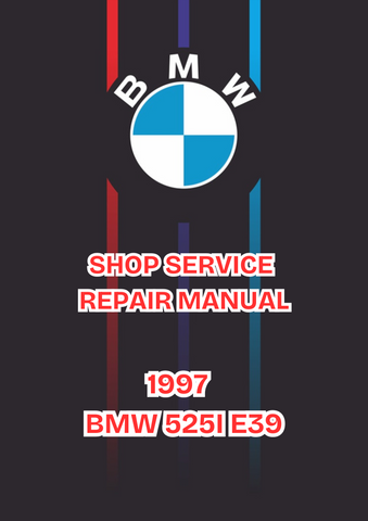 1997 BMW 525I E39 SHOP SERVICE REPAIR MANUAL - PDF