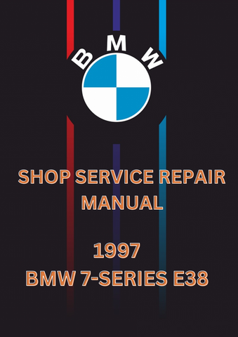 1997 BMW 7-SERIES E38 SHOP SERVICE REPAIR MANUAL - PDF