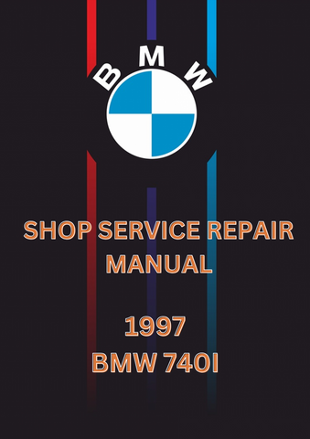 1997 BMW 740I SHOP SERVICE REPAIR MANUAL - PDF