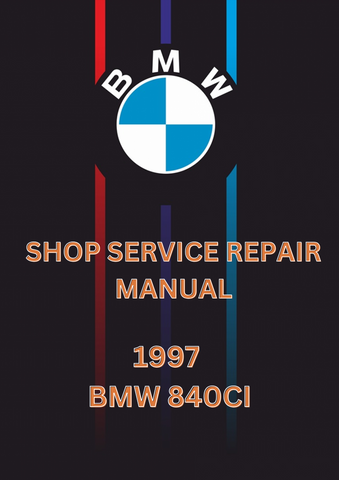 1997 BMW 840CI SHOP SERVICE REPAIR MANUAL - PDF