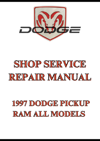  1997 DODGE PICKUP RAM ALL MODELS SHOP SERVICE REPAIR MANUAL - PDF