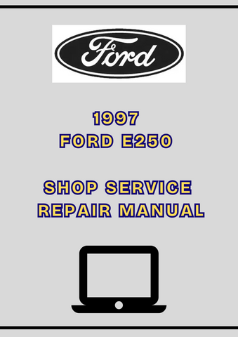 1997 FORD E250 SHOP SERVICE REPAIR MANUAL - PDF