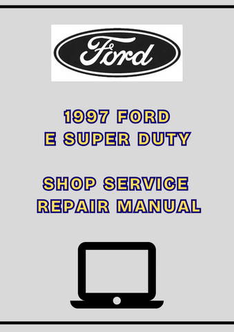 1997 FORD E SUPER DUTY SHOP SERVICE REPAIR MANUAL - PDF