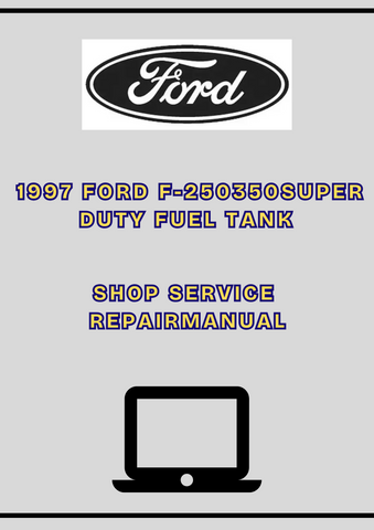 1997 FORD F-250350SUPER DUTY FUEL TANK SHOP SERVICE REPAIR MANUAL - PDF