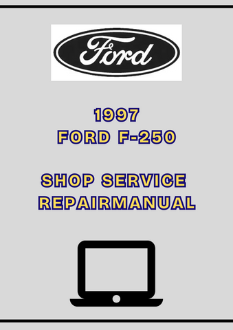 1997 FORD F-250 SHOP SERVICE REPAIR MANUAL - PDF
