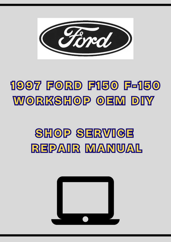 1997 FORD F150 F-150 WORKSHOP OEM DIY SHOP SERVICE REPAIR MANUAL - PDF