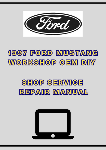 1997 FORD MUSTANG WORKSHOP OEM DIY SHOP SERVICE REPAIR MANUAL - PDF