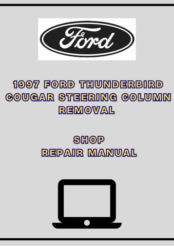 1997 FORD THUNDERBIRD COUGAR STEERING COLUMN REMOVAL SHOP REPAIR MANUAL - PDF