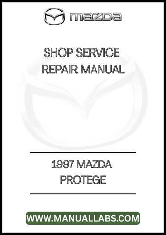 1997 MAZDA PROTEGE SHOP SERVICE REPAIR MANUAL  - PDF