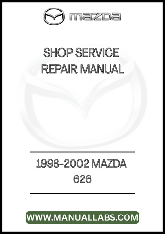 1998-2002 MAZDA 626 SHOP SERVICE REPAIR MANUAL - PDF