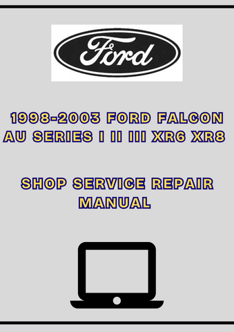 1998-2003 FORD FALCON AU SERIES I II III XR6 XR8 SHOP SERVICE REPAIR MANUAL - PDF