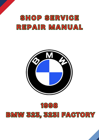 1998 BMW 323, 323I FACTORY SHOP SERVICE REPAIR MANUAL - PDF