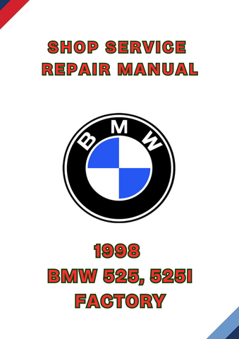 1998 BMW 525, 525I FACTORY SHOP SERVICE REPAIR MANUAL - PDF