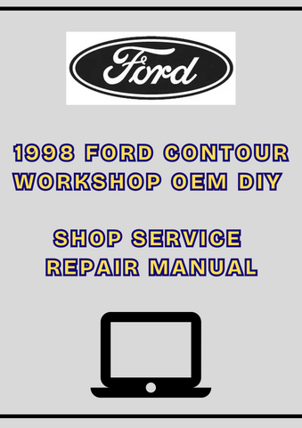 1998 FORD CONTOUR WORKSHOP OEM DIY SHOP SERVICE REPAIR MANUAL - PDF