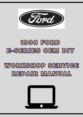 1998 FORD E-SERIES OEM DIY WORKSHOP SERVICE REPAIR MANUAL - PDF