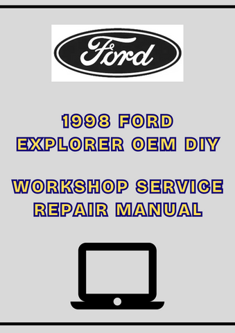 1998 FORD EXPLORER OEM DIY WORKSHOP SERVICE REPAIR MANUAL - PDF