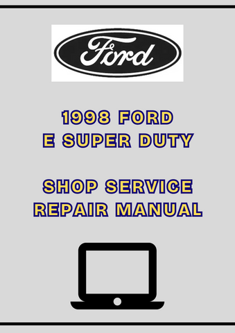 1998 FORD E SUPER DUTY SHOP SERVICE REPAIR MANUAL - PDF