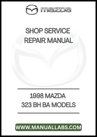 1998 MAZDA 323 BH BA MODELS SHOP SERVICE REPAIR MANUAL - PDF