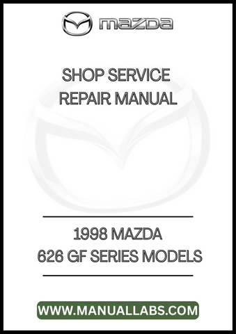 1998 MAZDA 626 GF SERIES MODELS SHOP SERVICE REPAIR MANUAL - PDF