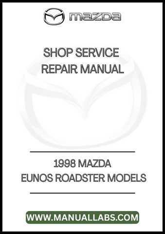 1998 MAZDA EUNOS ROADSTER MODELS SHOP SERVICE REPAIR MANUAL - PDF
