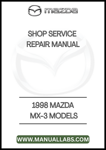 1998 MAZDA MX-3 MODELS SHOP SERVICE REPAIR MANUAL - PDF