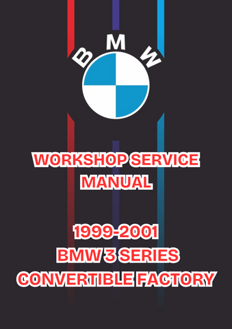 1999-2001 BMW 3 SERIES CONVERTIBLE FACTORY WORKSHOP SERVICE MANUAL - PDF